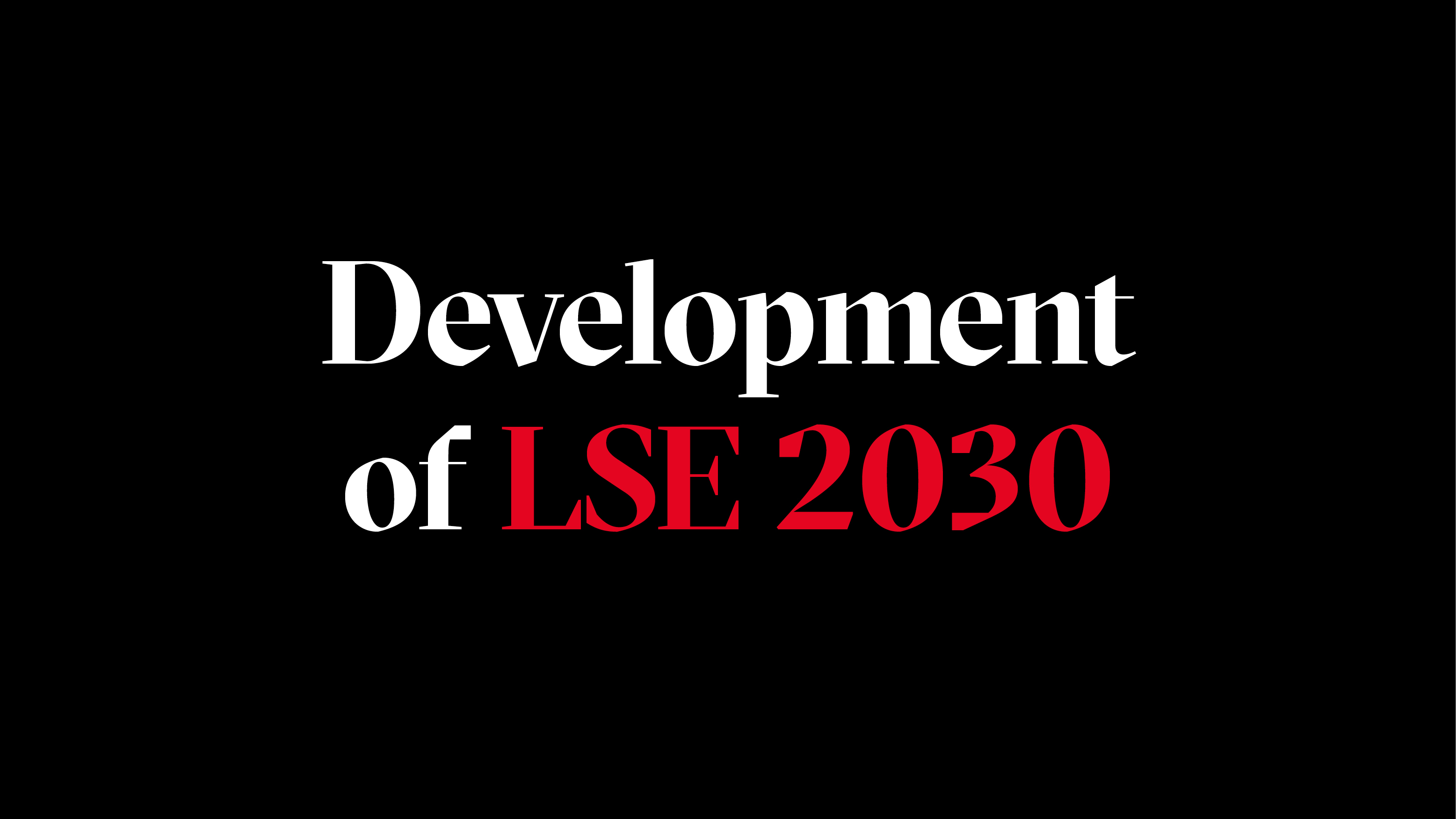 Development of LSE 2030