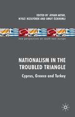 Nationalism in the Troubled Triangle - Cyprus Greece and Turkey