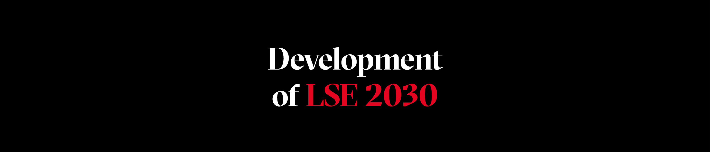 Development of LSE 2030