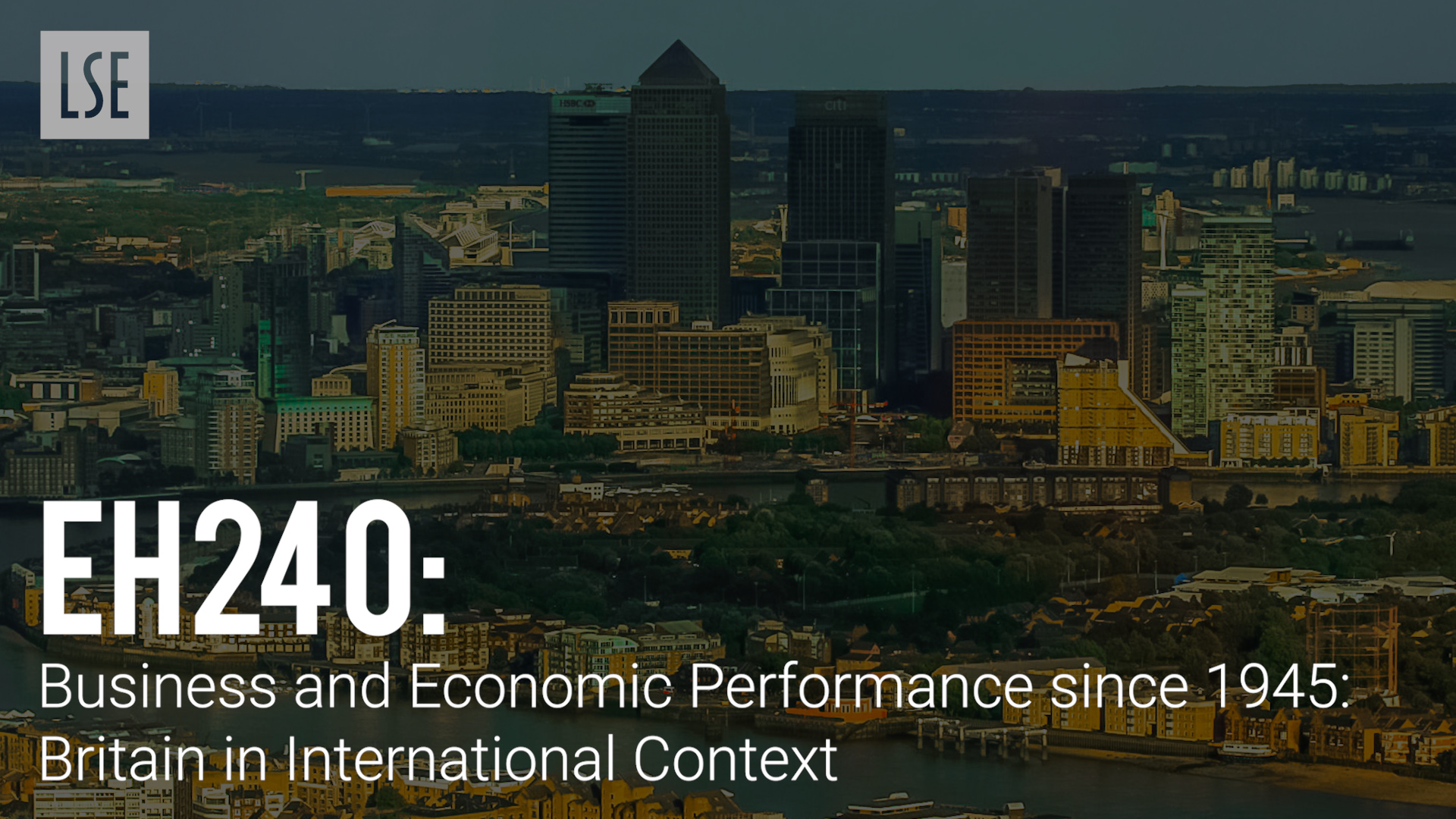 EH240 - Business and Economic Performance since 1945: Britain in International Context, by Dr Peter Cirenza