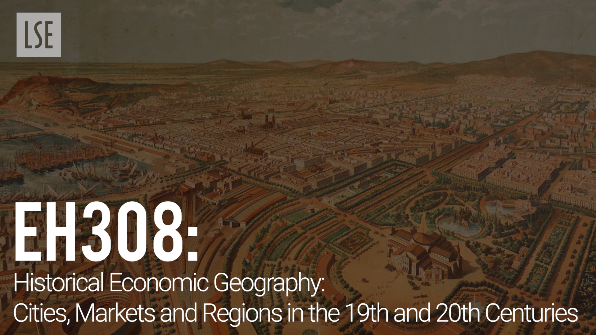 EH308 - Historical Economic Geography: Cities, Markets and Regions in the 19th and 20th Centuries, by Professor Joan Roses