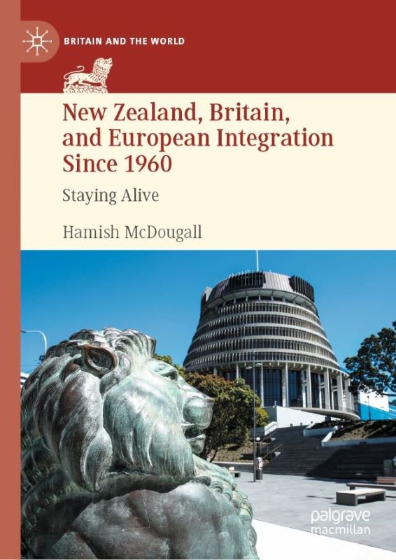 New Zealand, Britain, and European Integration Since 1960