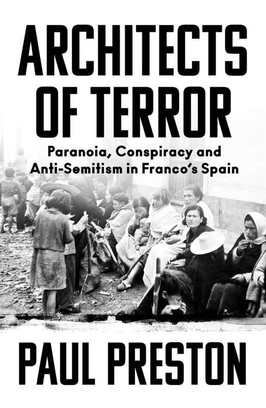 Architects of Terror. Paranoia, Conspiracy and Anti-Semitism in Franco’s Spain 2023