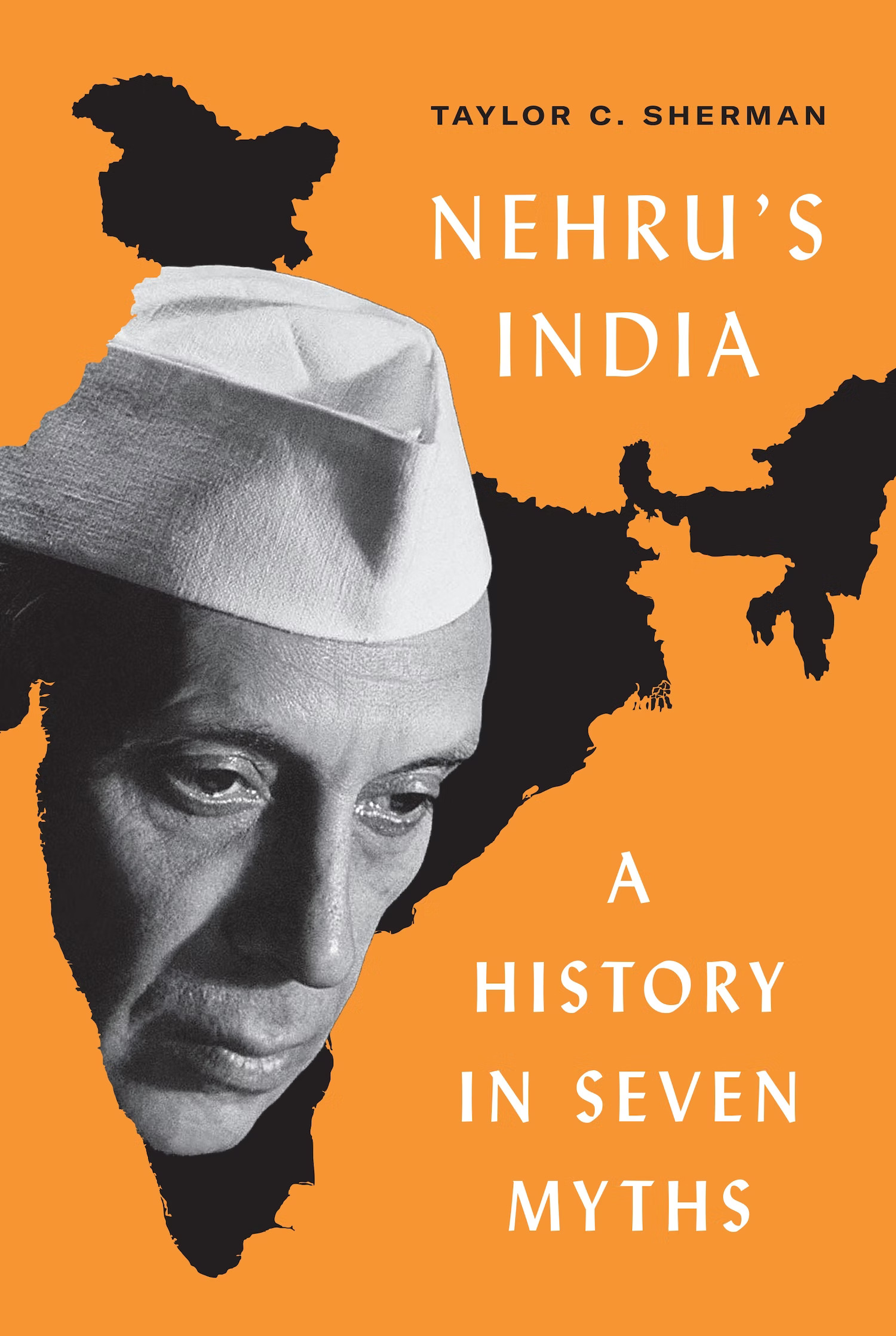 Sherman Nehrus India A History in Seven Myths