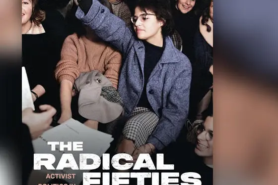 Book cover of The Radical Fifties: Activist Politics in Cold War Britain