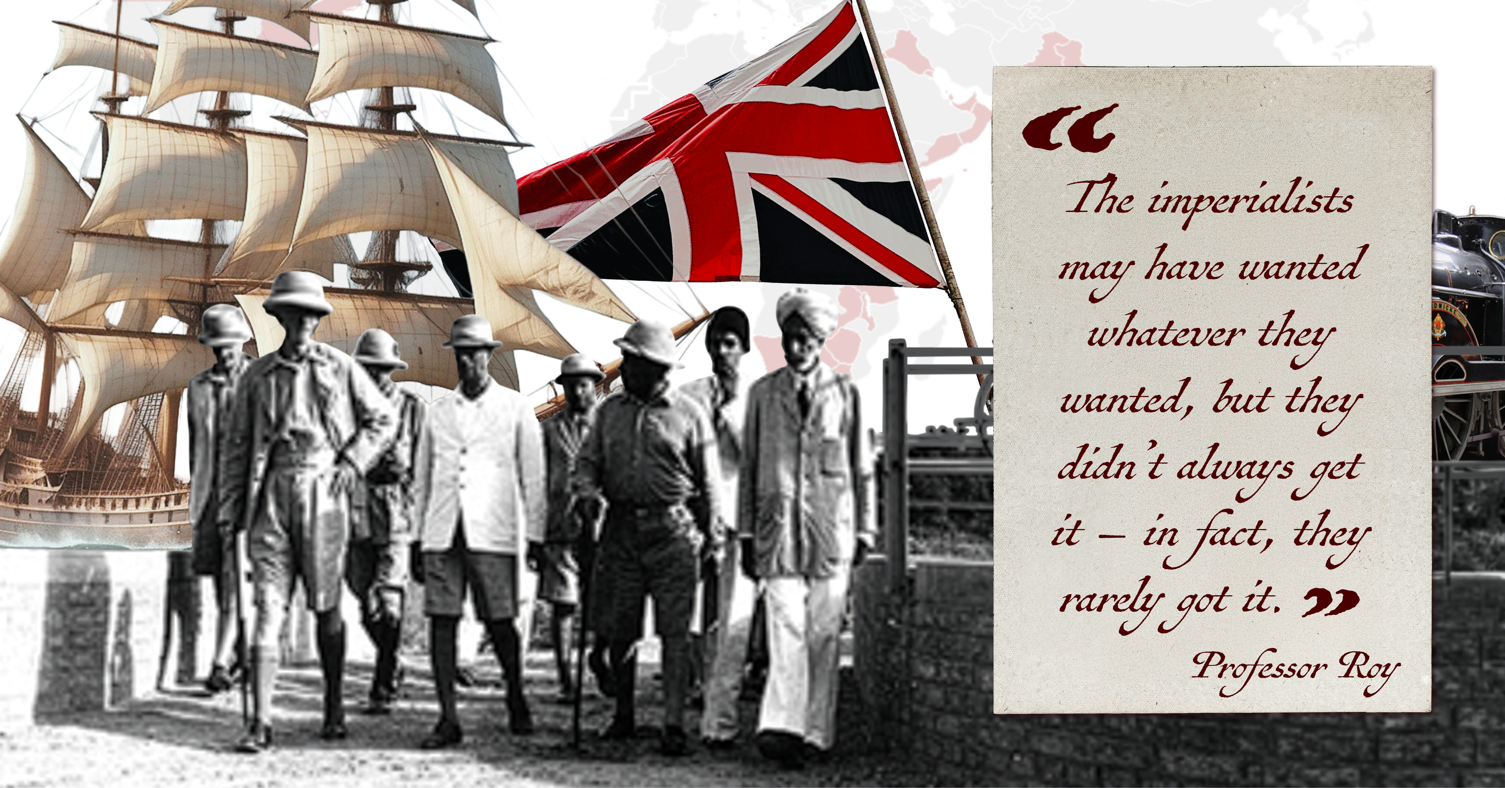 The imperialists may have wanted whatever they wanted, but they didn't always get it - in fact, they rarely got it. 