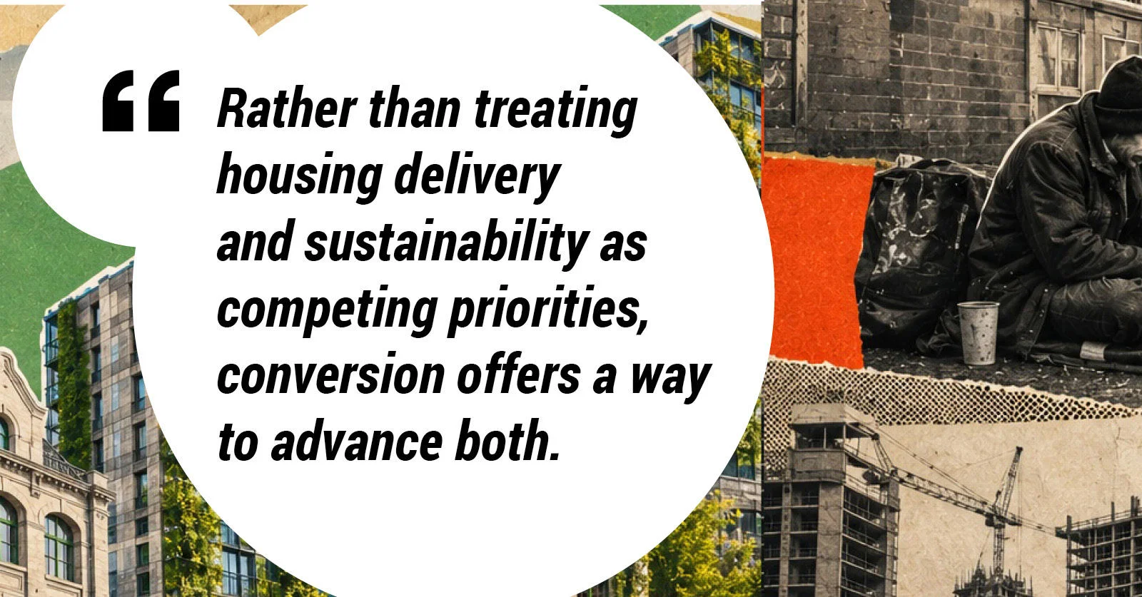 Rather than treating housing delivery and sustainability as competing priorities, conversion offers a way to advance both.
