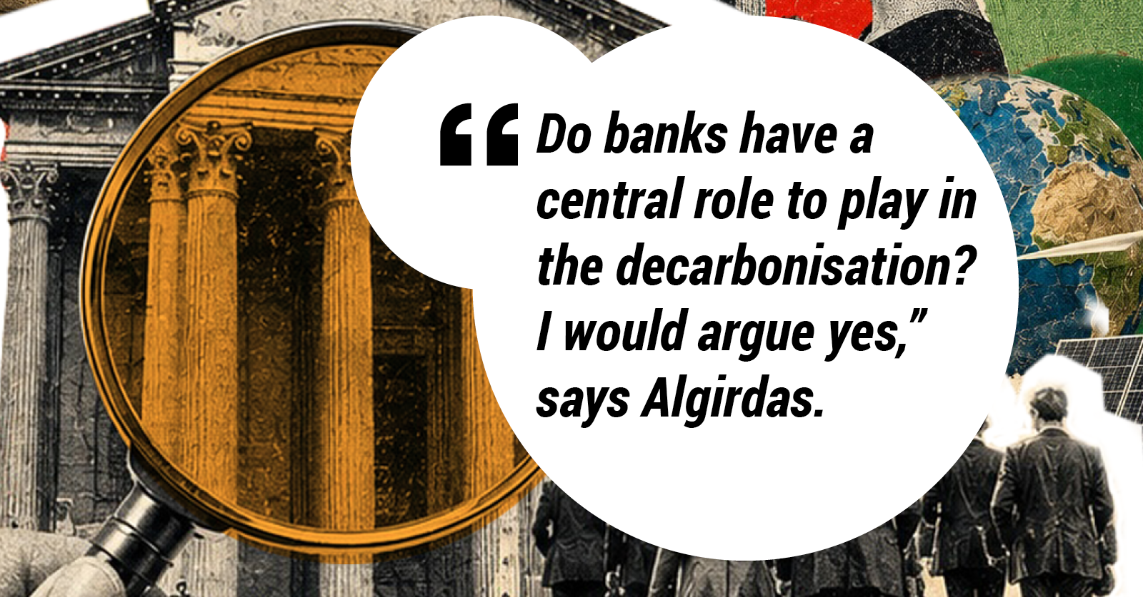 Do banks have a central role to play in decarbonisation? I would argue yes
