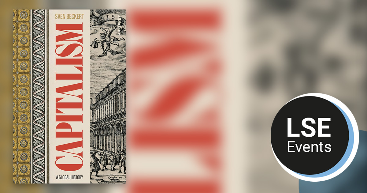 Capitalism: a global history | Book launch - LSE
