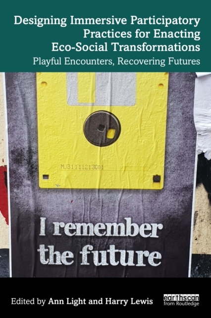 Designing Immersive Participatory Practices for Enacting Eco-Social Transformations book cover