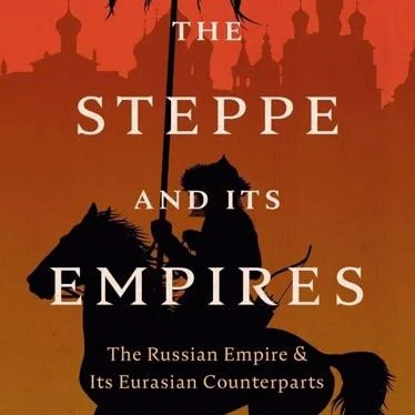 The Steppe and its Empires