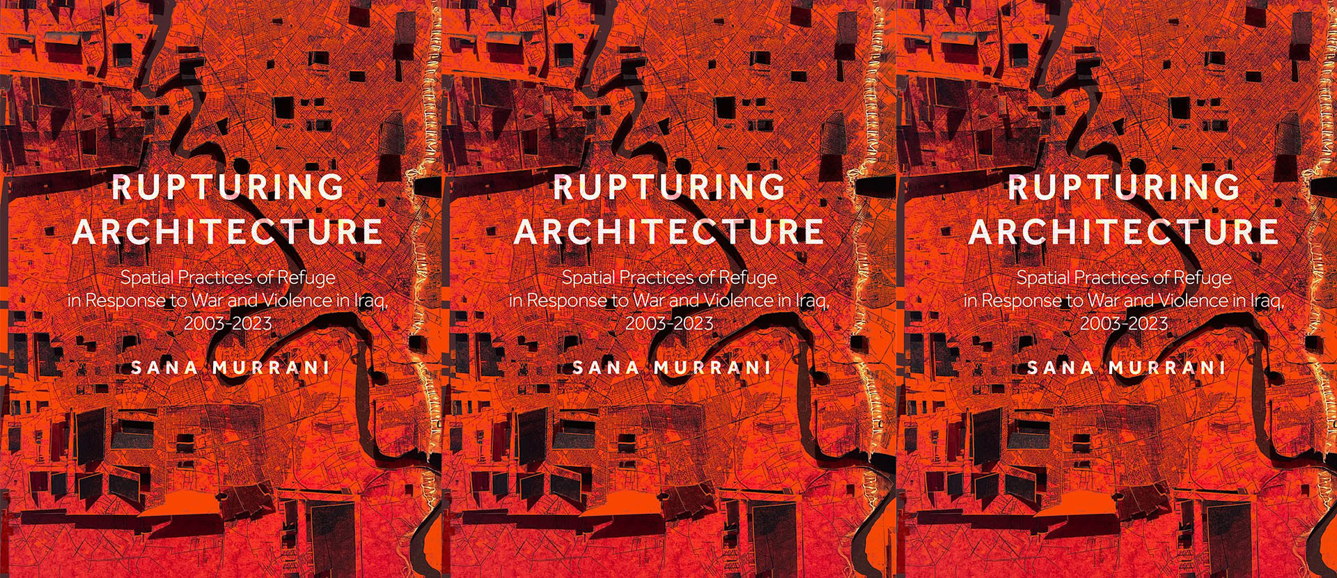Rupturing Architecture: Spatial Practices of Refuge in Response to War ...
