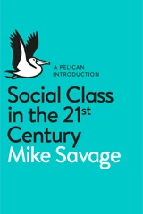 Book cover of Mike Savage's "Social Class in the 21st Century"