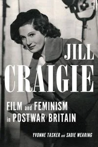 Book cover of Jill Craigie: Film and Feminism in Postwar Britain