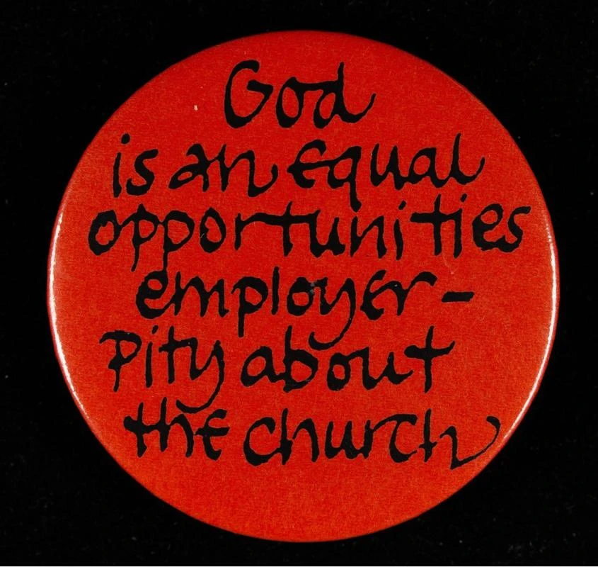 A red badge with the following text: God is an equal opportunities employer - pity about the church