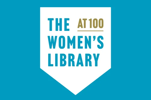 A graphic with the text 'The Women's Library At 100".