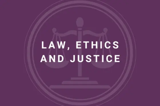Law, Ethics and Justice
