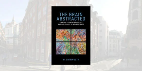 Book - The Brain Abstracted by Mazviita Chirimuuta