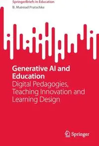 Generative AI in Education: digital pedagogies, teaching innovation and learning design