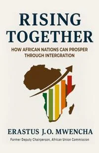 Rising Together: how African nations can prosper through integration