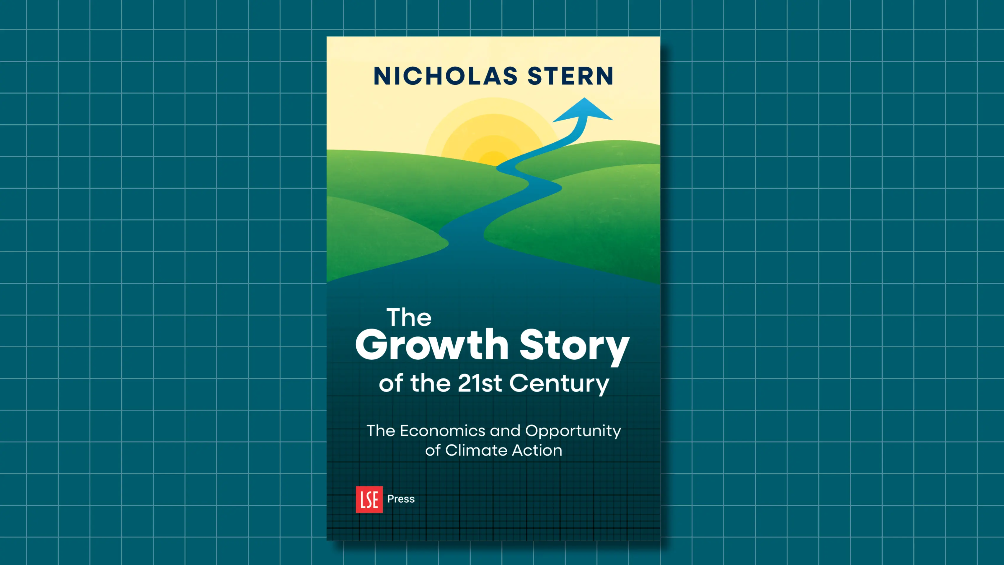 The Growth Story of the 21st Century: the economics and opportunity of climate action book front cover