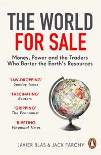 The World for Sale by Javier Blas and Jack Farchy