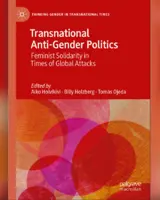 Transnational anti-gender politics: feminist solidarity in times of global attacks book