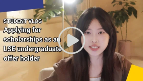Student Vlog: Applying for scholarships as an LSE undergraduate offer holder