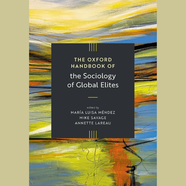 Oxford Handbook of the Sociology of Global Elites