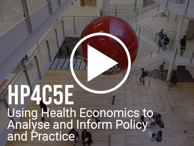 HP4C5E-Using-Health-Economics-to-Analyse-and-Inform-Policy-and-Practice-747x560px