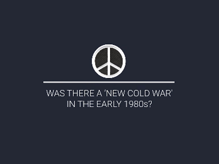 Was there a ‘New Cold War’ in the early 1980s?