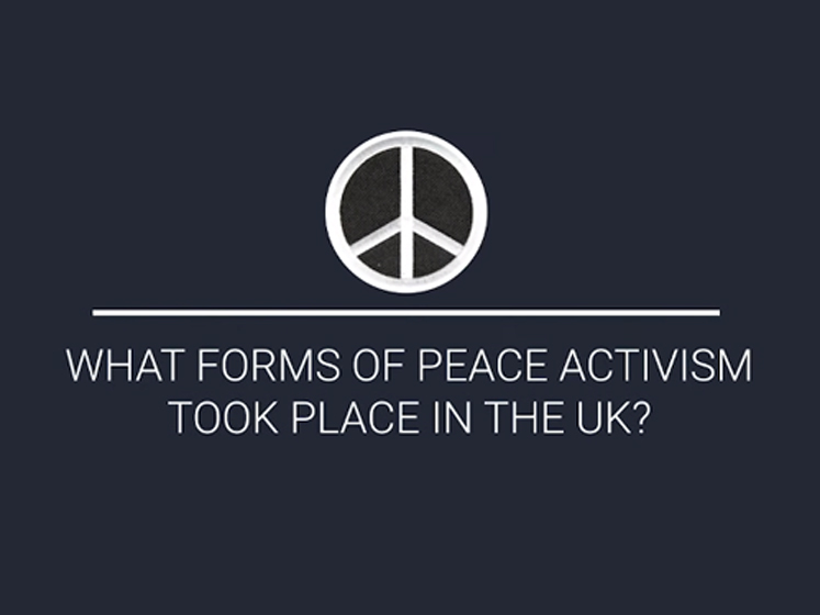 What forms of peace activism took place in the UK?