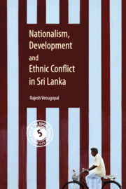 Nationalism, Development and Ethnic Conflict in Sri Lanka