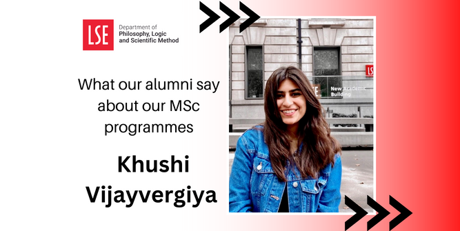 Khushi Vijayvergiya (MSc Philosophy and Public Policy, 2019-2020)