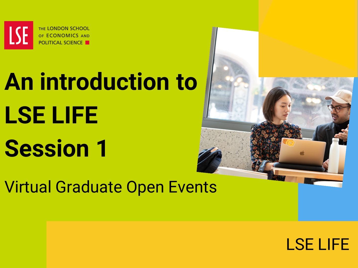 An introduction to LSE LIFE Session 1