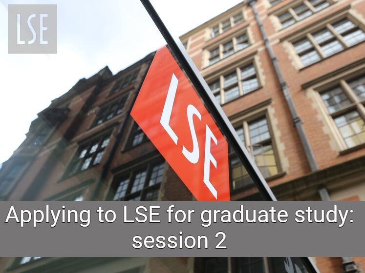 Applying to LSE for graduate study: the graduate admissions team answer your questions (session 2)