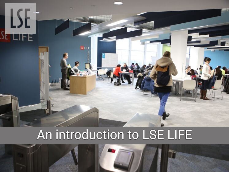 An introduction to LSE LIFE (session 1)