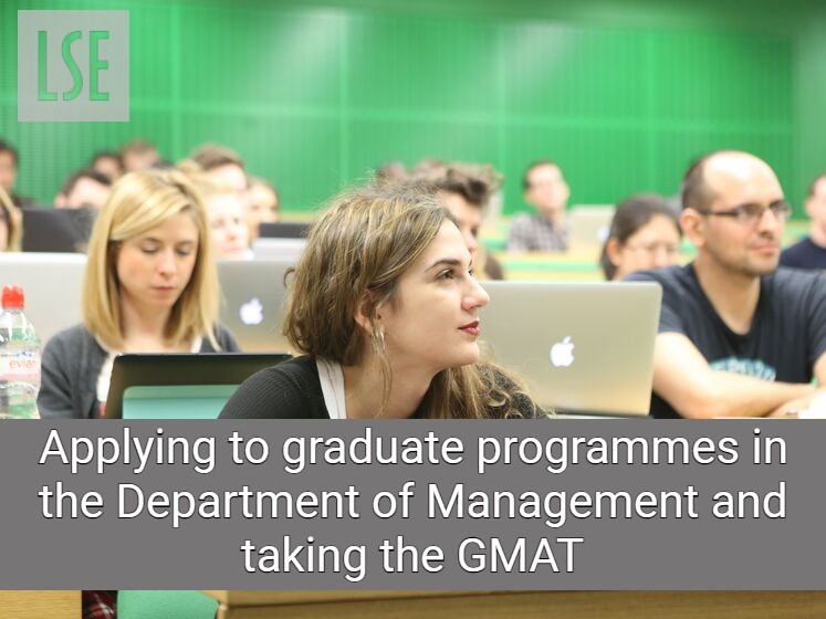 Applying to graduate programmes in the Department of Management and taking the GMAT