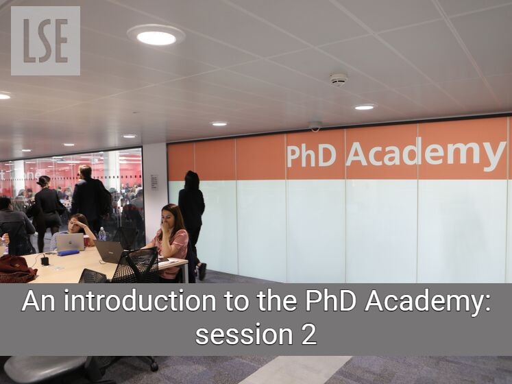 An introduction to the PhD Academy at LSE (session 2)